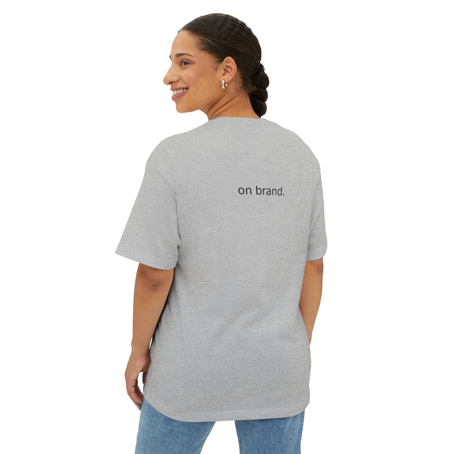 on brand. unisex oversized boxy tee