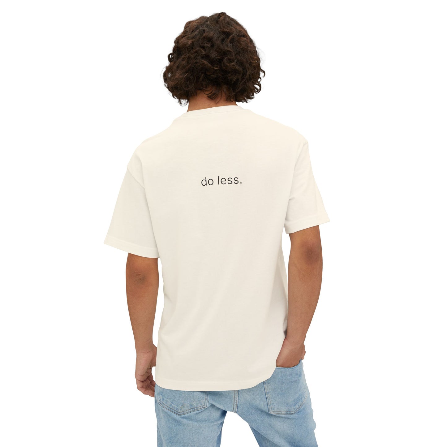 do less. unisex oversized boxy tee